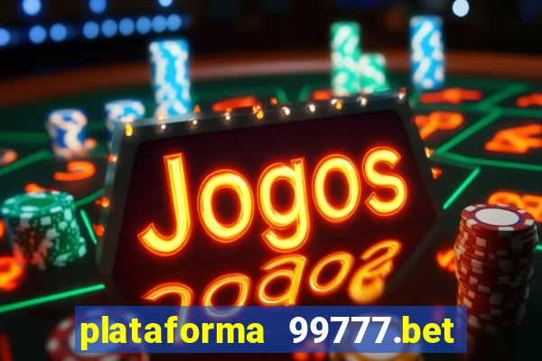 plataforma 99777.bet é confiável